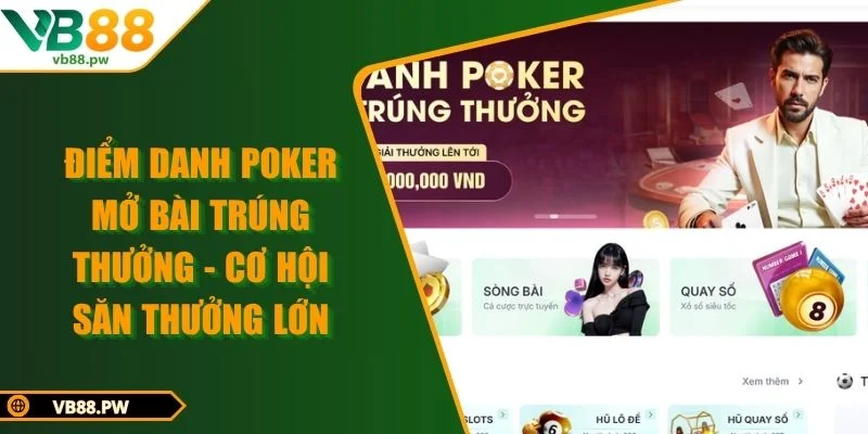 Điểm Danh Poker Mở Bài Trúng Thưởng - Cơ Hội Săn Thưởng Lớn